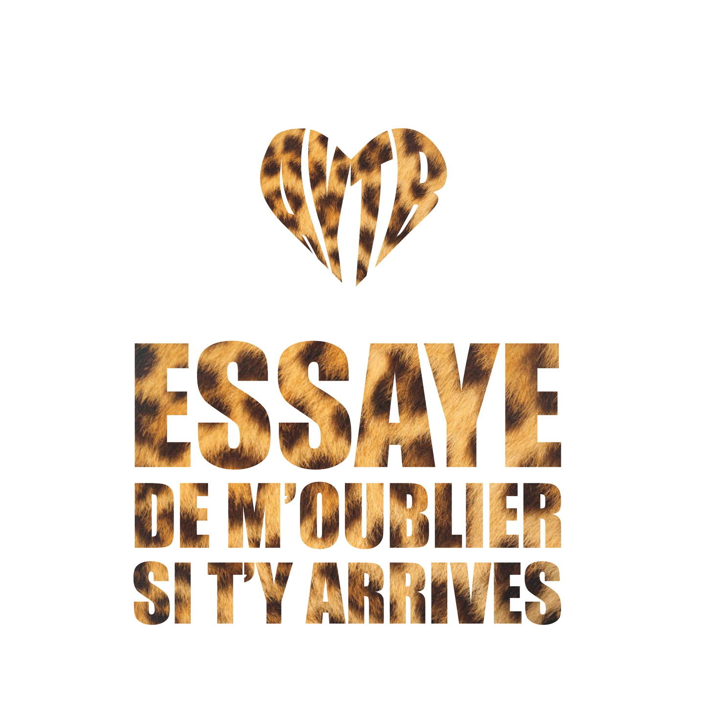 « ESSAYE DE M'OUBLIER » AYTB TEE